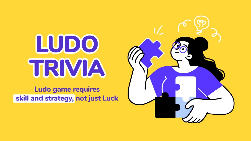 Ludo Facts - Ludo requires Strategy and skill 