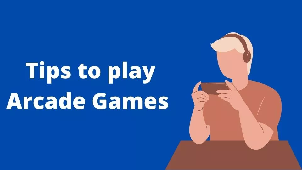 Arcade games - tips to win the game 